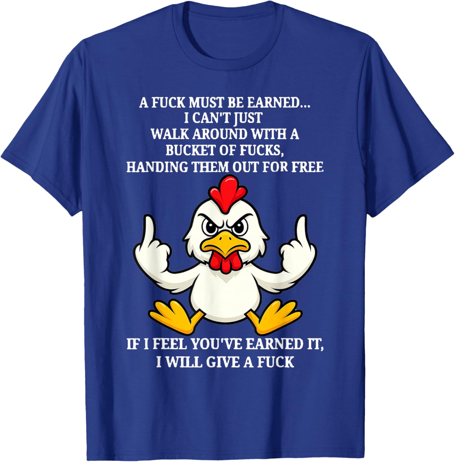 Chicken - A Fuck Must Be Earned T-Shirt - T-Shirt | Royal