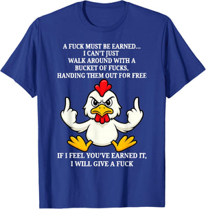 Chicken - A Fuck Must Be Earned T-Shirt - T-Shirt | Royal