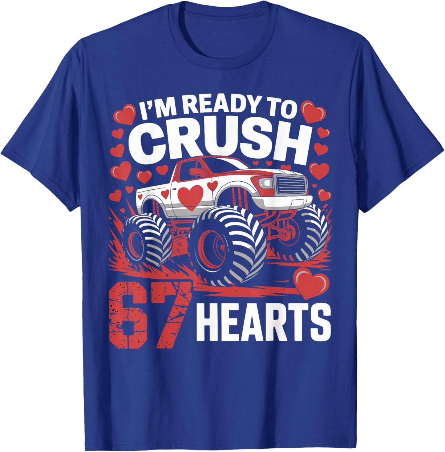 I'm Ready to Crush 67 Hearts Boys Valentines Design T-Shirt - T-Shirt | Royal