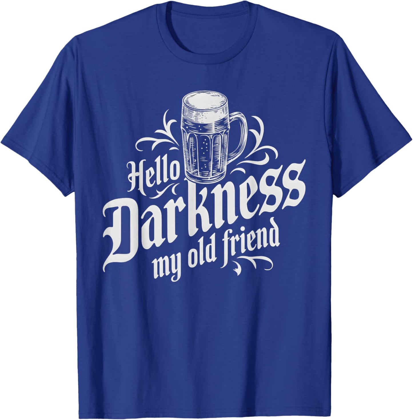 Hello Darkness My Old Friend Irish Beer St. Patrick's Day T-Shirt - T-Shirt | Royal