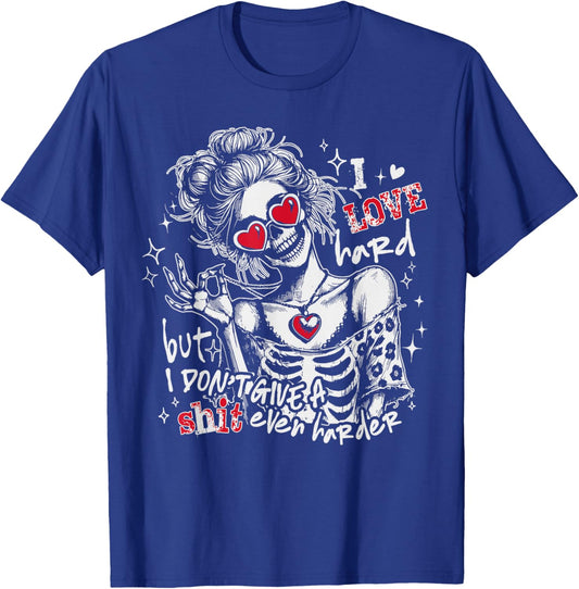 I Love Really Hard But I Don't Give Shit Even Harder T-Shirt - T-Shirt | Royal