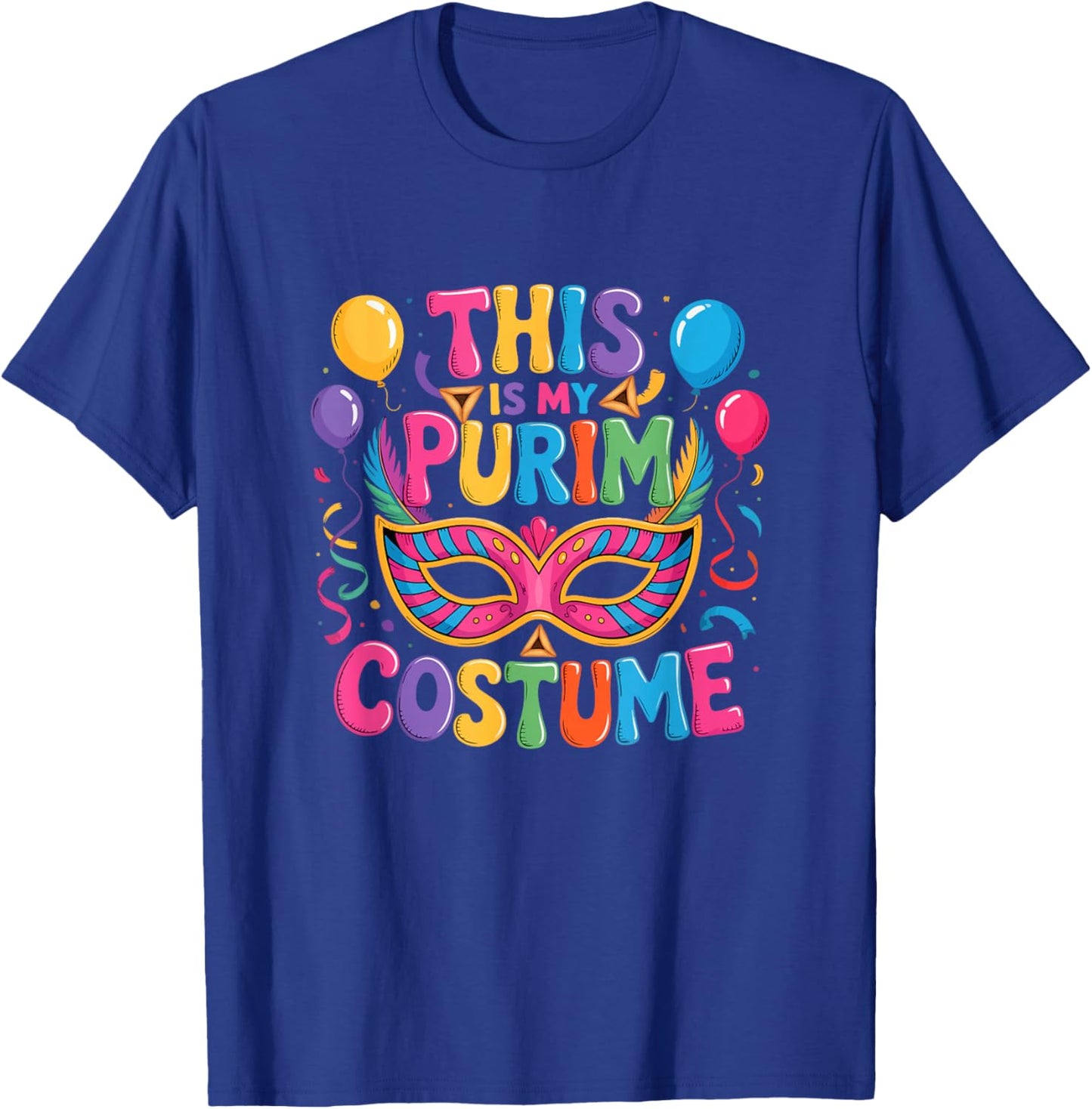 My Purim Costume Colorful Mardi Gras Masked Matching Parties T-Shirt - T-Shirt | Royal