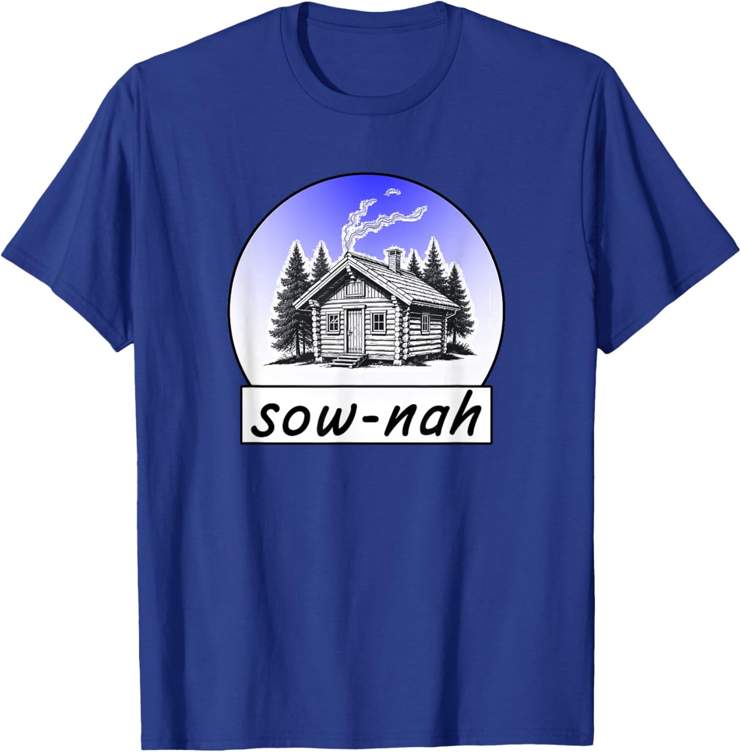 SOW-Nah Means Sauna T-Shirt - T-Shirt | Royal