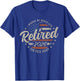 Retired 2026 I Worked My Whole Life for This Shirt Funny T-Shirt - T-Shirt | Royal