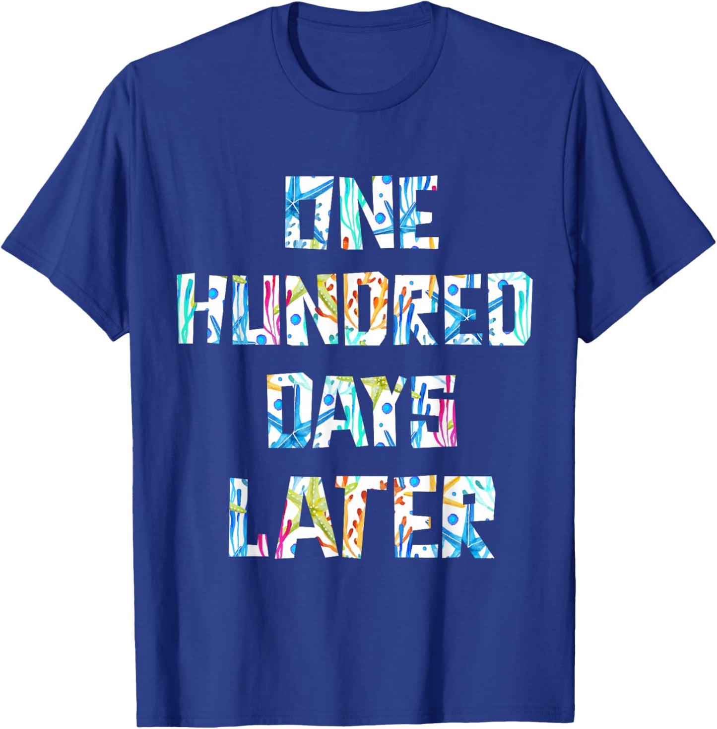 100 Hundred Days Later 100 Days of School Student Teacher T-Shirt - T-Shirt | Royal