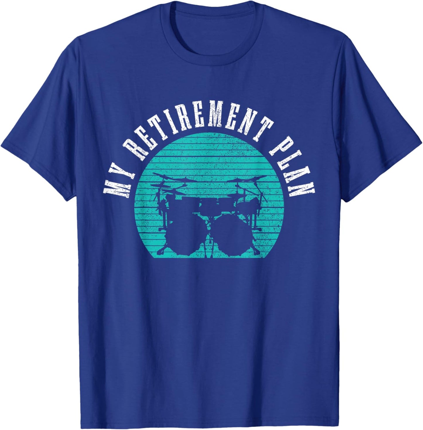 Drummer My Retirement Plan Funny Retired Vintage Drums T-Shirt - T-Shirt | Royal