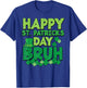 Happy St Patricks Day Bruh Saint Paddys Meme Men Women Kids T-Shirt - T-Shirt | Royal