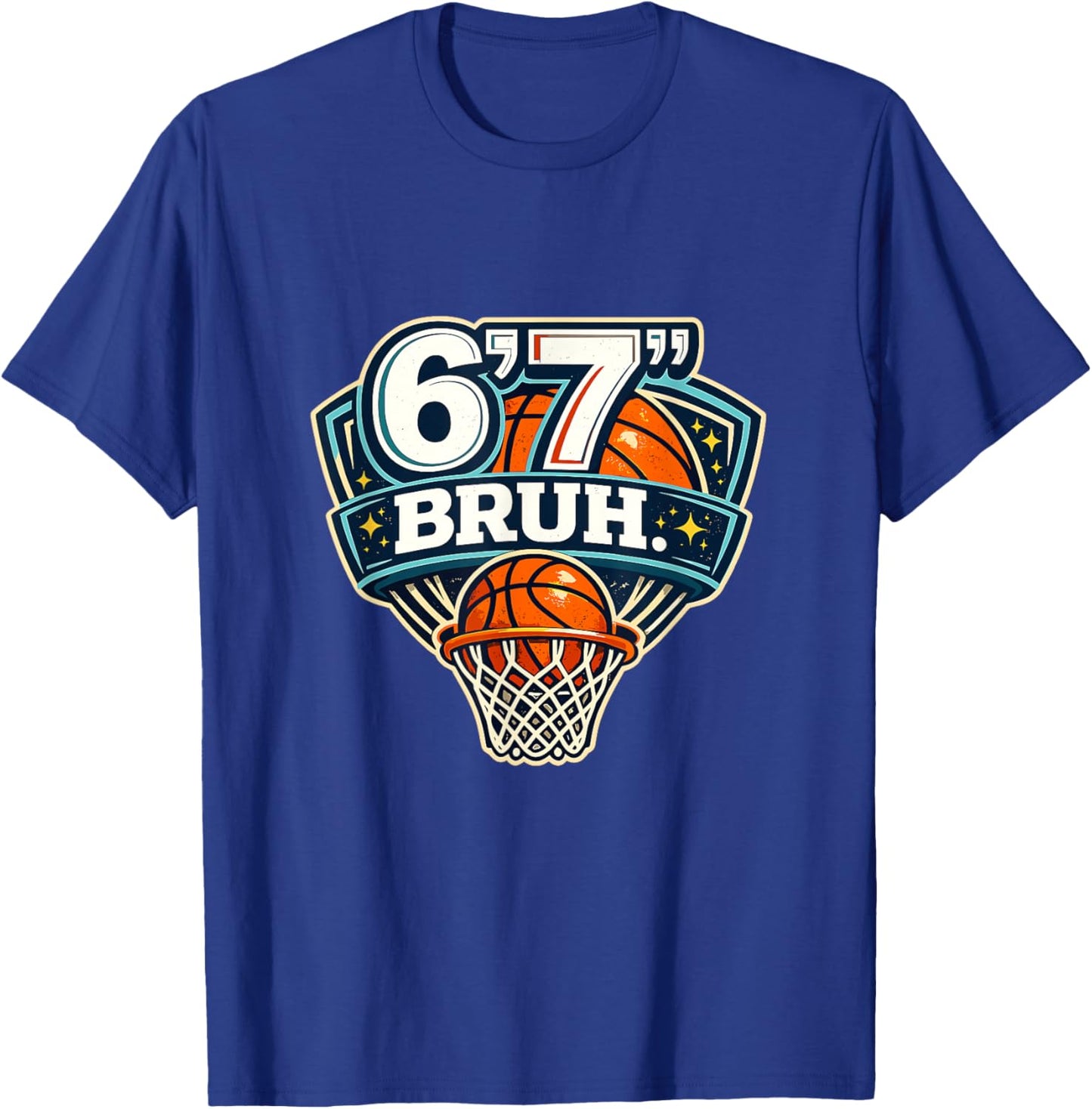 67 Bruh Six Seven Funny Basketball T-Shirt - T-Shirt | Royal