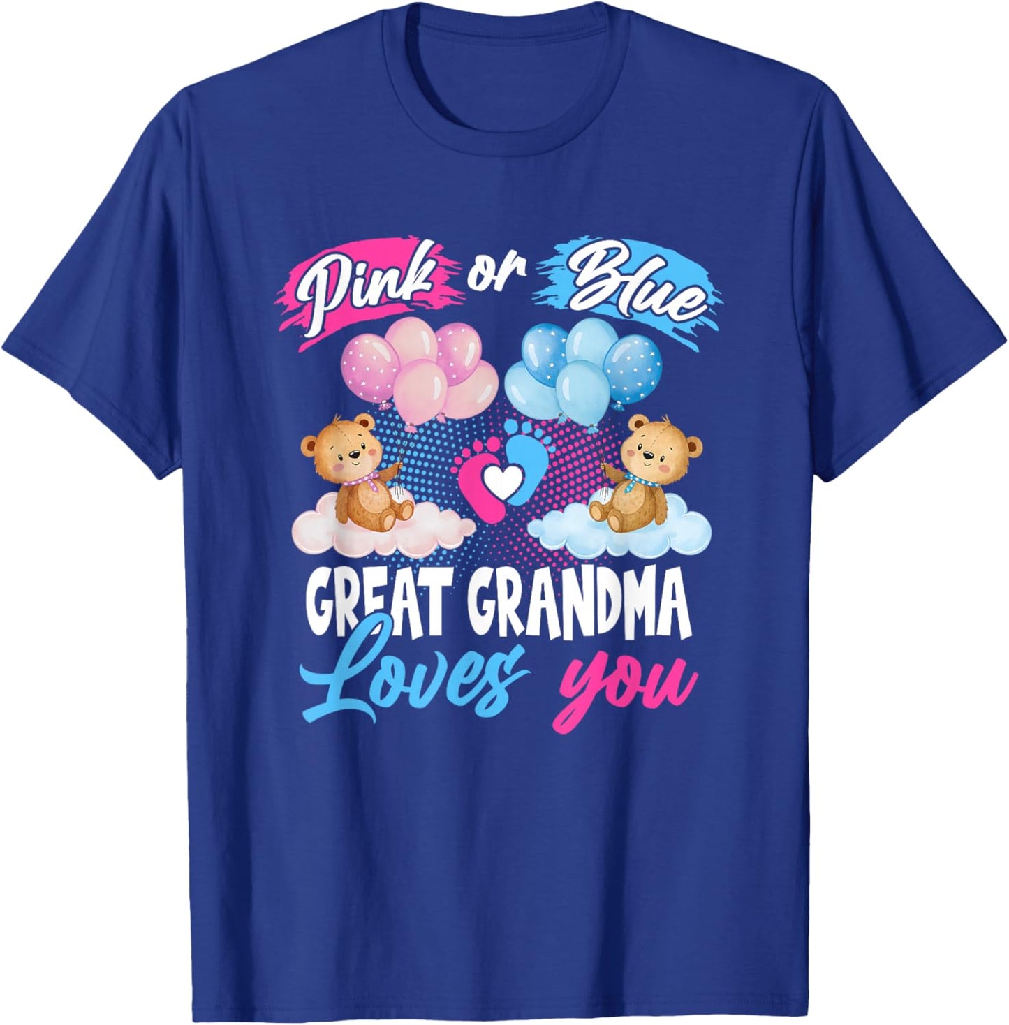Bears Pink Or Blue Great Grandma Loves You Gender Reveal T-Shirt - T-Shirt | Royal