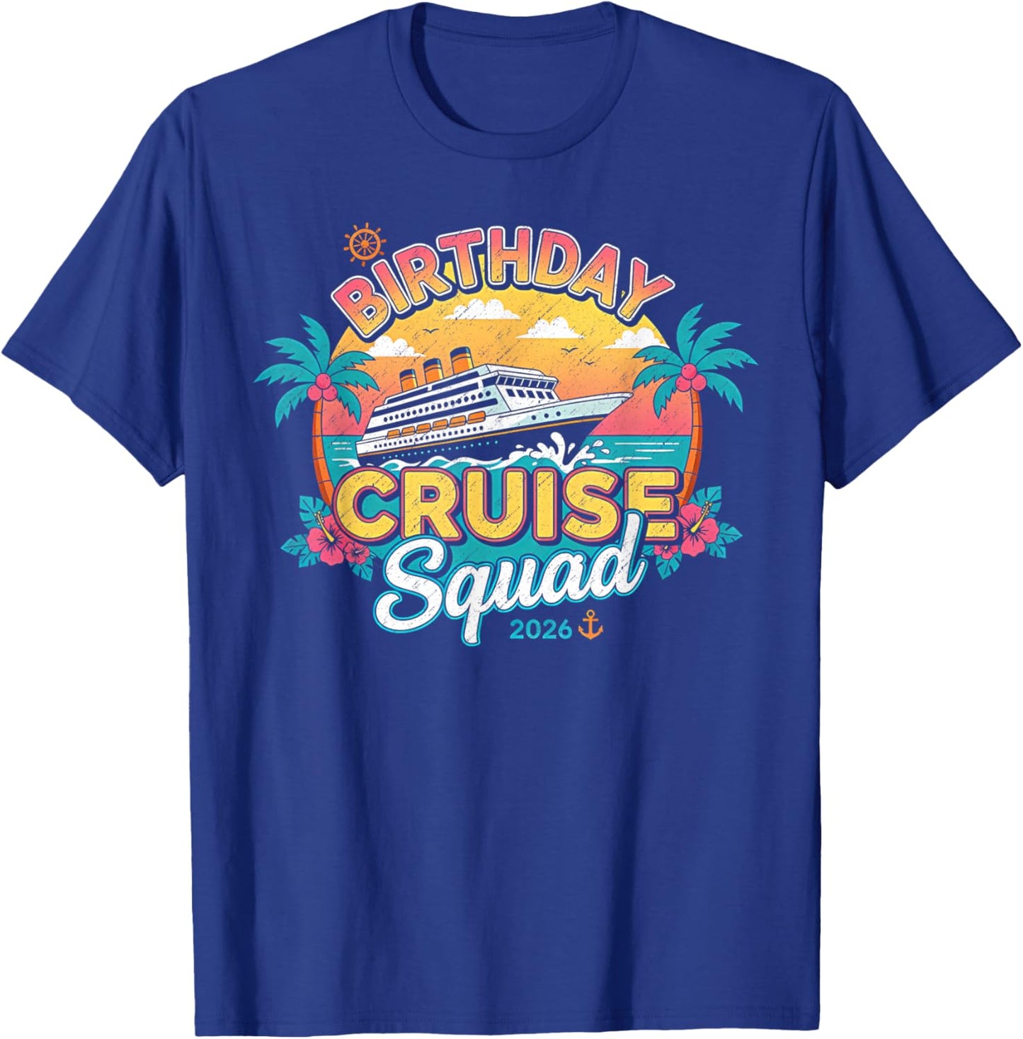 Birthday Cruise Squad 2026 Cruise Birthday Party Vacation T-Shirt - T-Shirt | Royal