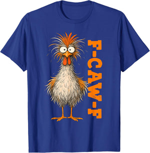 Funny F Caw F Chicken Meme Rooster Joke T-Shirt - T-Shirt | Royal