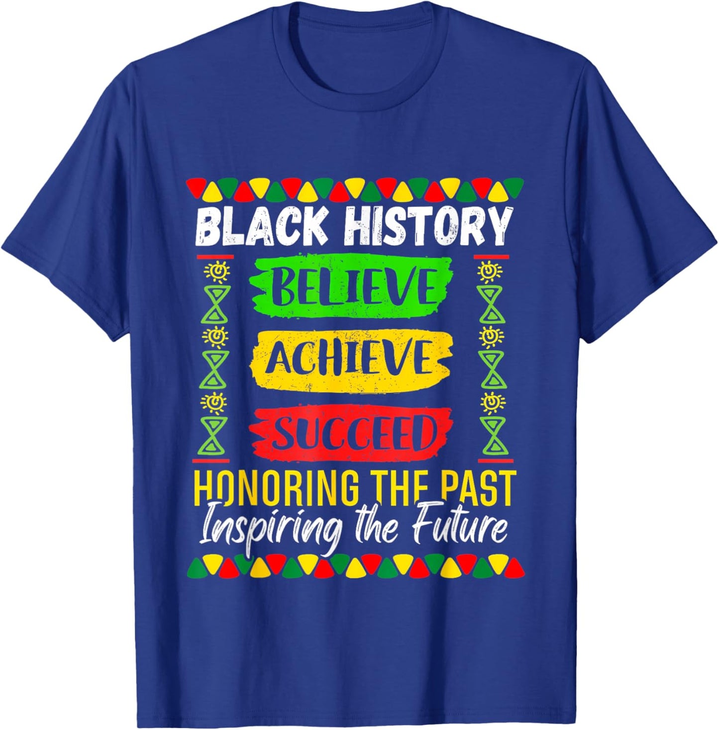 Black History Month Believe Achieve Succeed Melanin African T-Shirt - T-Shirt | Royal