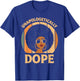 Unapologetically Dope Black History Melanin Afro Women Girls T-Shirt - T-Shirt | Royal