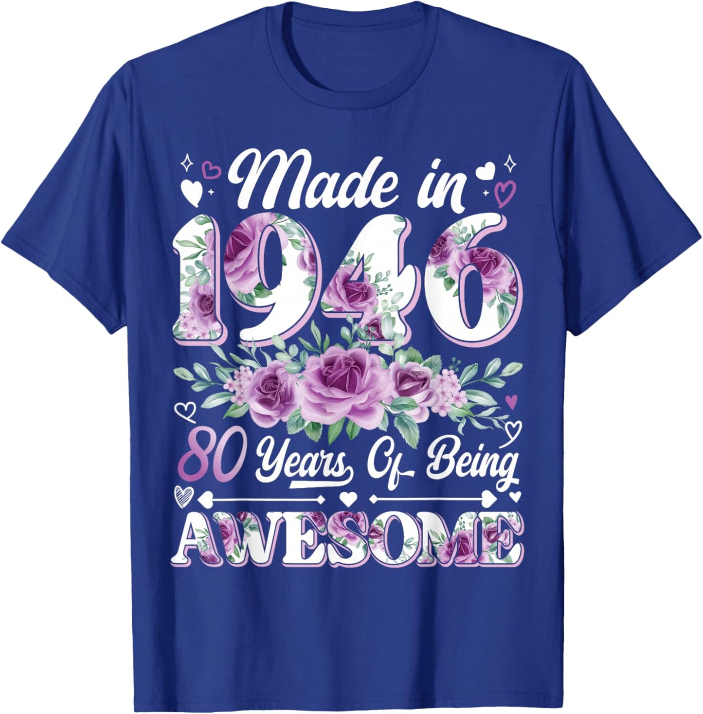 80 Year Old Made in 1946 Floral 80th Birthday Women T-Shirt - T-Shirt | Royal