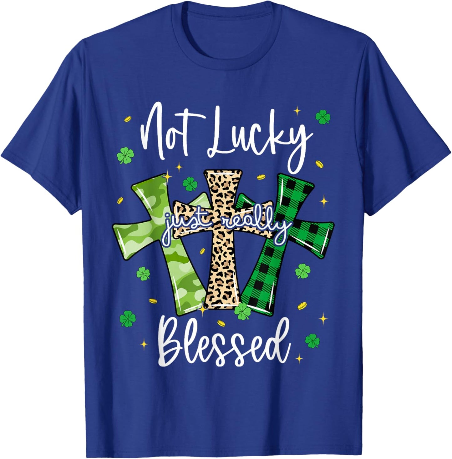 Not Lucky Just Blessed Cross St Patricks Day Christian T-Shirt - T-Shirt | Royal