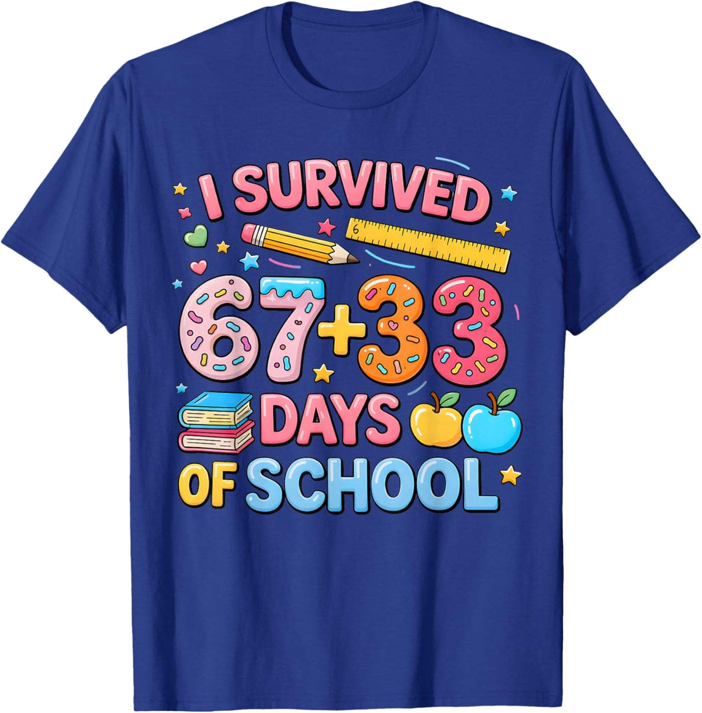 I Survived 67 33 Days of School 100 Days School 67 Meme T-Shirt - T-Shirt | Royal