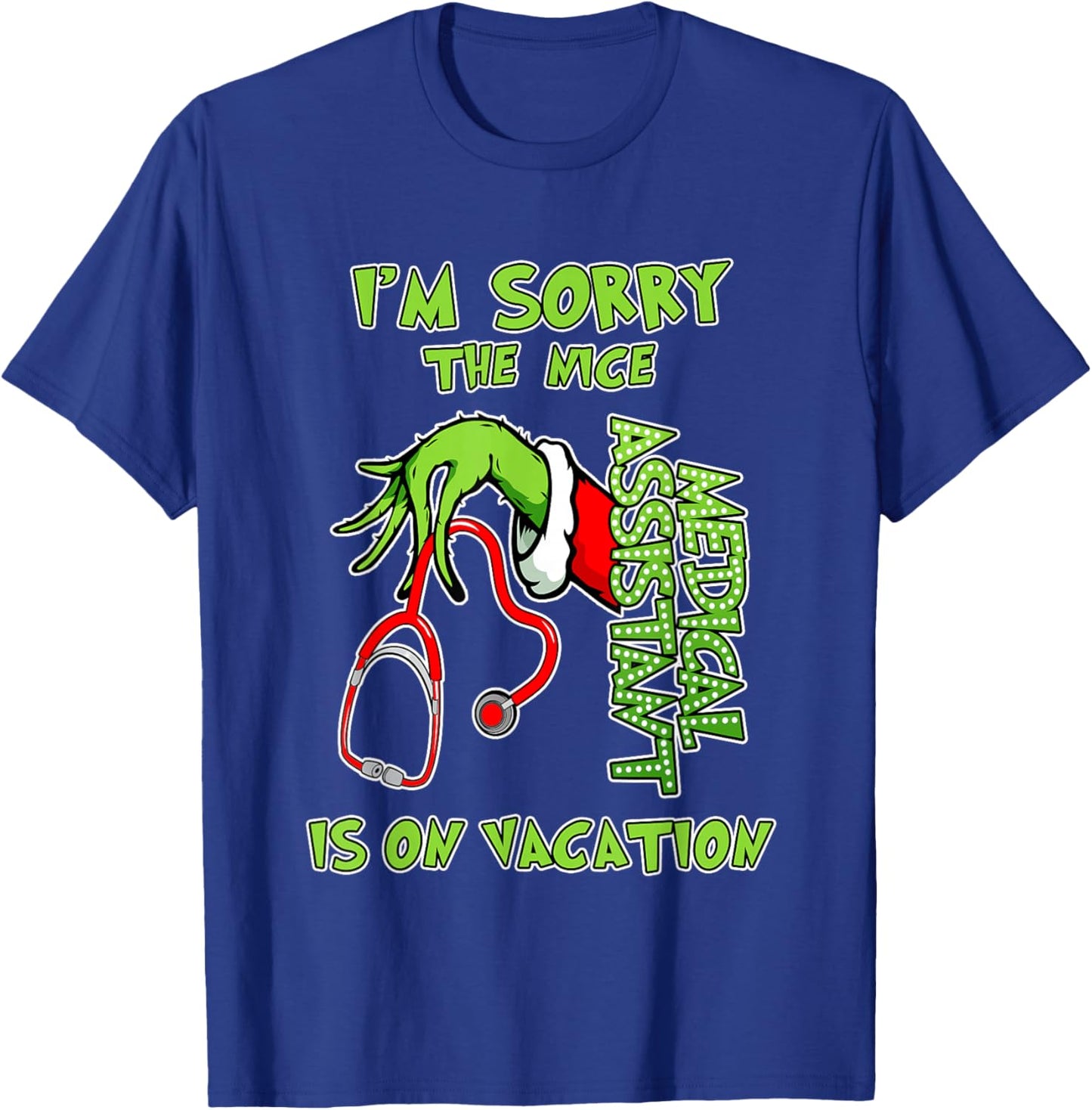 I am Sorry The Nice Medical Assistant is On Vacation Funny T-Shirt - T-Shirt | Royal
