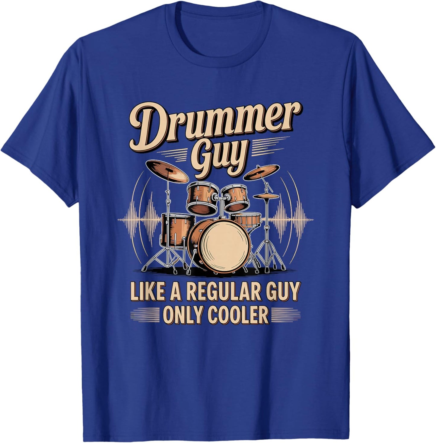 Drummer Guy Like A Regular Guy Only Cooler Band T-Shirt - T-Shirt | Royal