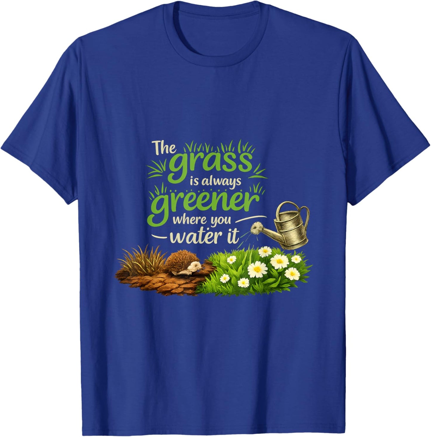 Grass is Greener Where You Water It Plant Parent T-Shirt - T-Shirt | Royal