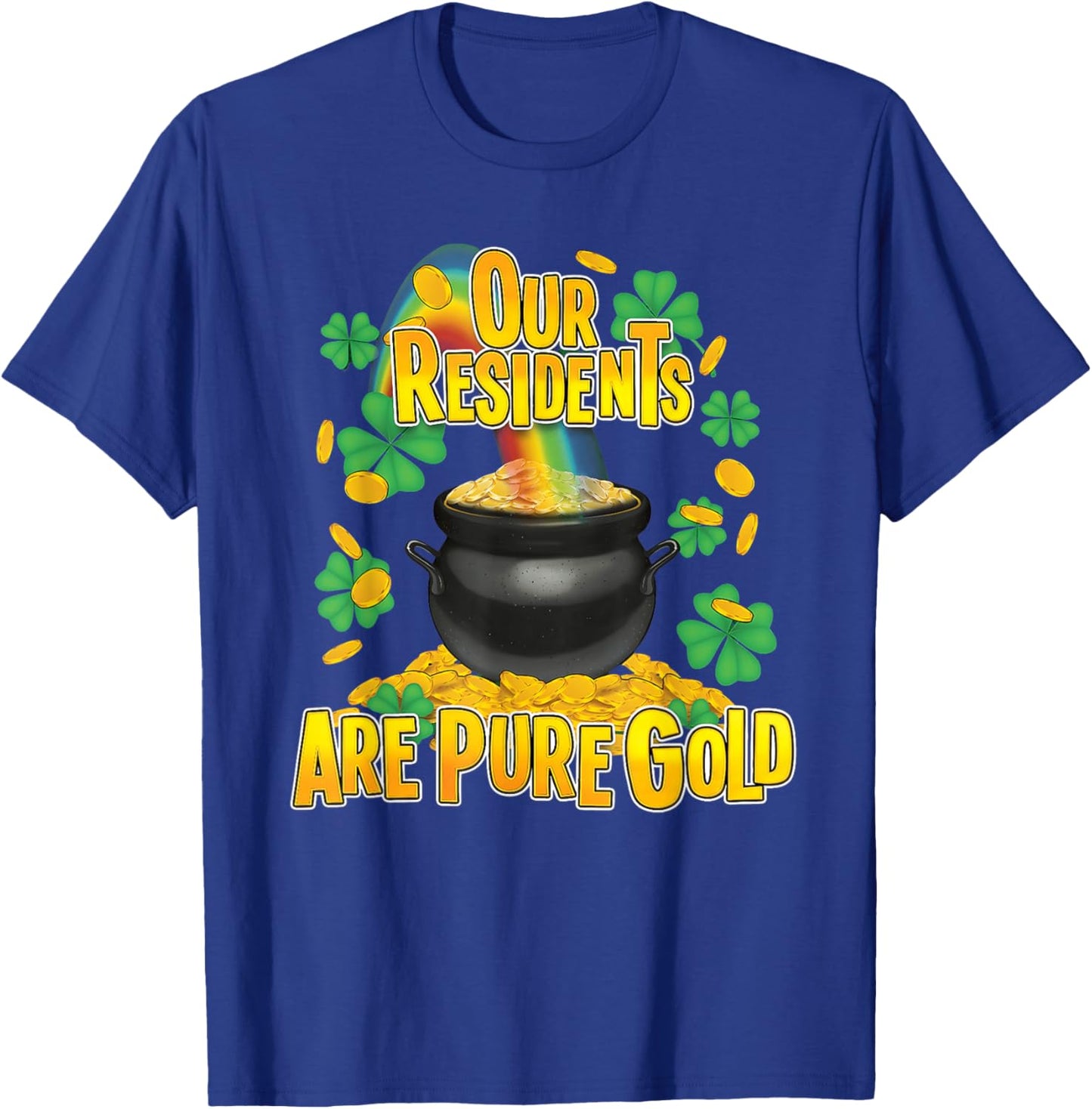 Our Residents are Pure Golds St Patrick Day Caregiver CNA T-Shirt - T-Shirt | Royal