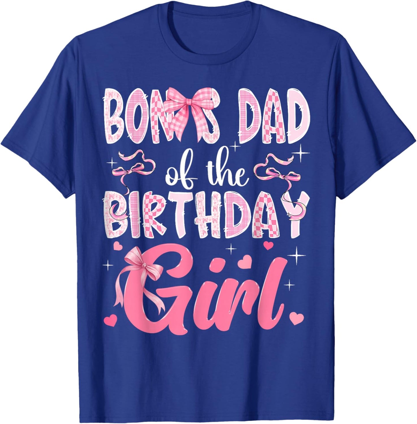 Bonus Dad of The Birthday Girl Pink Coquette Bow Family T-Shirt - T-Shirt | Royal