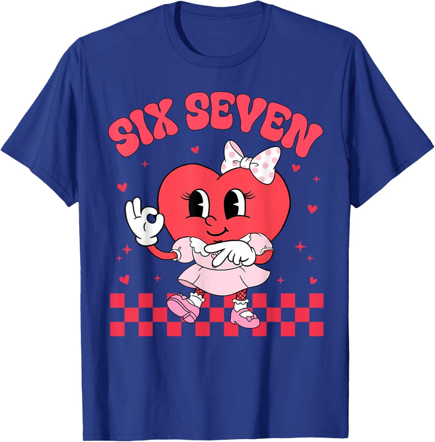 Six Seven Funny 67 Meme 6 7 Happy Valentine Heart Women Girl T-Shirt - T-Shirt | Royal