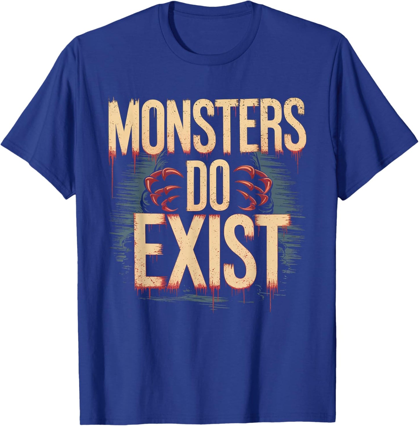 Monsters Do Exist Men Women Gym Gothic Scary Horror T-Shirt - T-Shirt | Royal