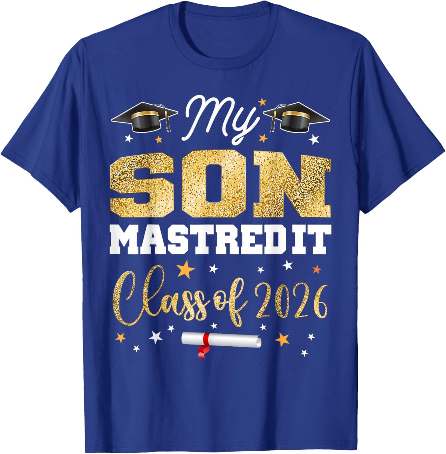 Masters Graduation My Son Mastered It Class of 2026 T-Shirt - T-Shirt | Royal