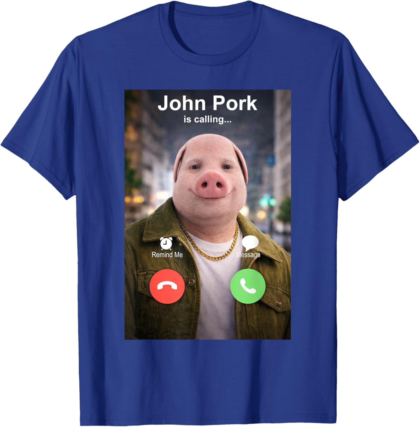 Funny John Pork is Calling Meme T-Shirt - T-Shirt | Royal