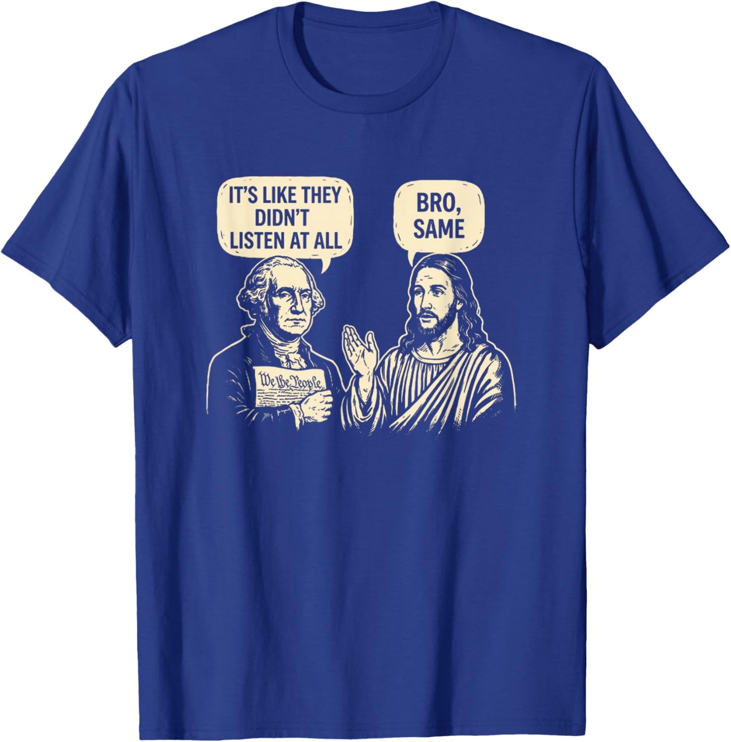 It's Like They Didn't Listen at All Bro Same Funny Meme Joke T-Shirt - T-Shirt | Royal
