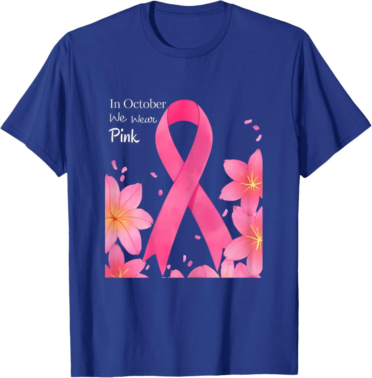 in October We Wear Pink T-Shirt - T-Shirt | Royal