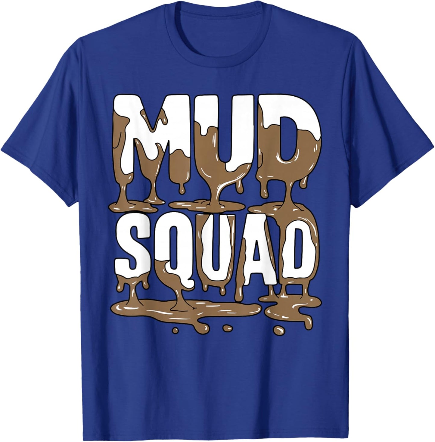 Mud Squad Funny Mudder Running Muddy Team Men Women Kids T-Shirt - T-Shirt | Royal