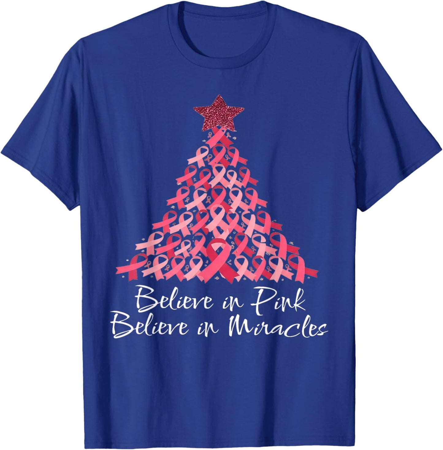 Believe in Pink Believe in Miracles - Christmas Pink Tree T-Shirt - T-Shirt | Royal