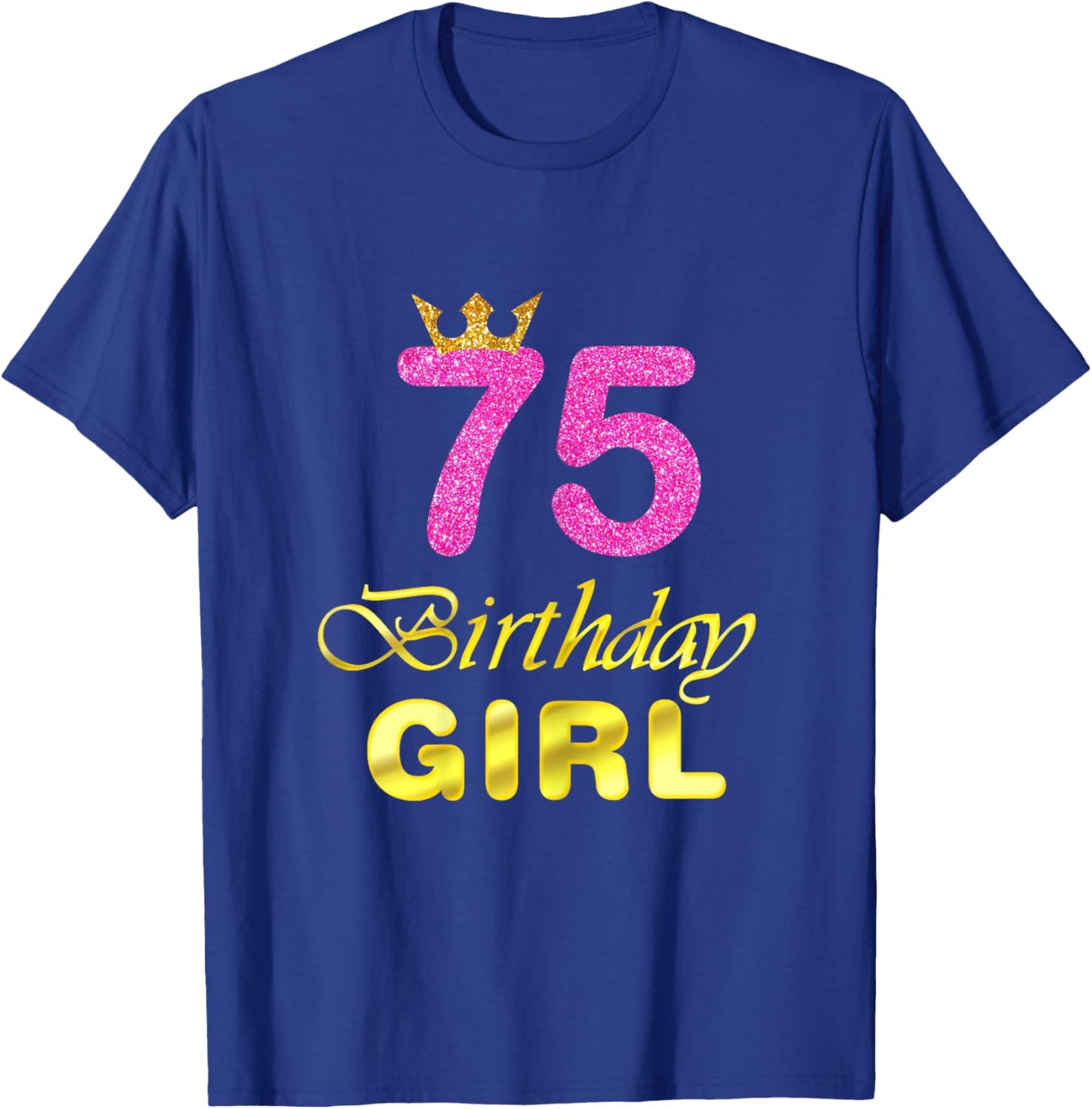 75th Birthday Gift Girl Princess for 75 Years Old T-Shirt - T-Shirt | Royal