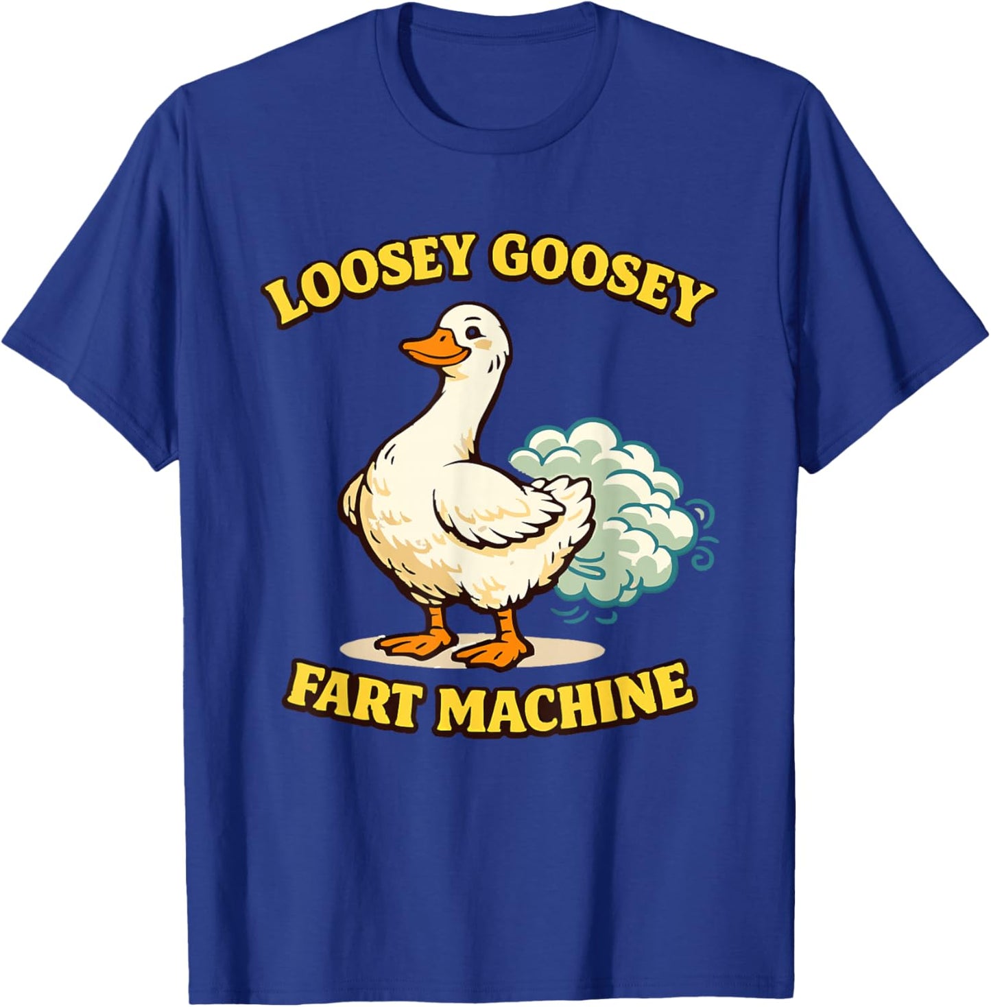 Loosey Goosey Fart Machine Funny Farting Goose Graphic T-Shirt - T-Shirt | Royal