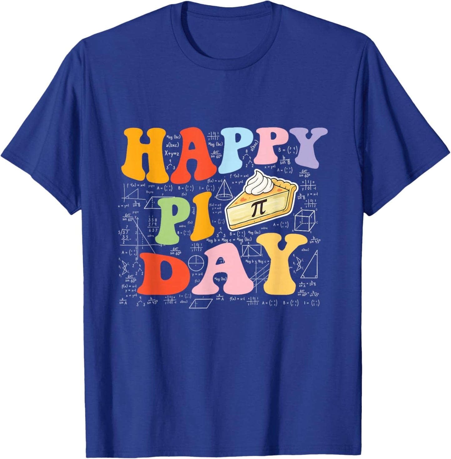 Happy Pi Day - Pi Day Math Lover Science Teacher T-Shirt - T-Shirt | Royal