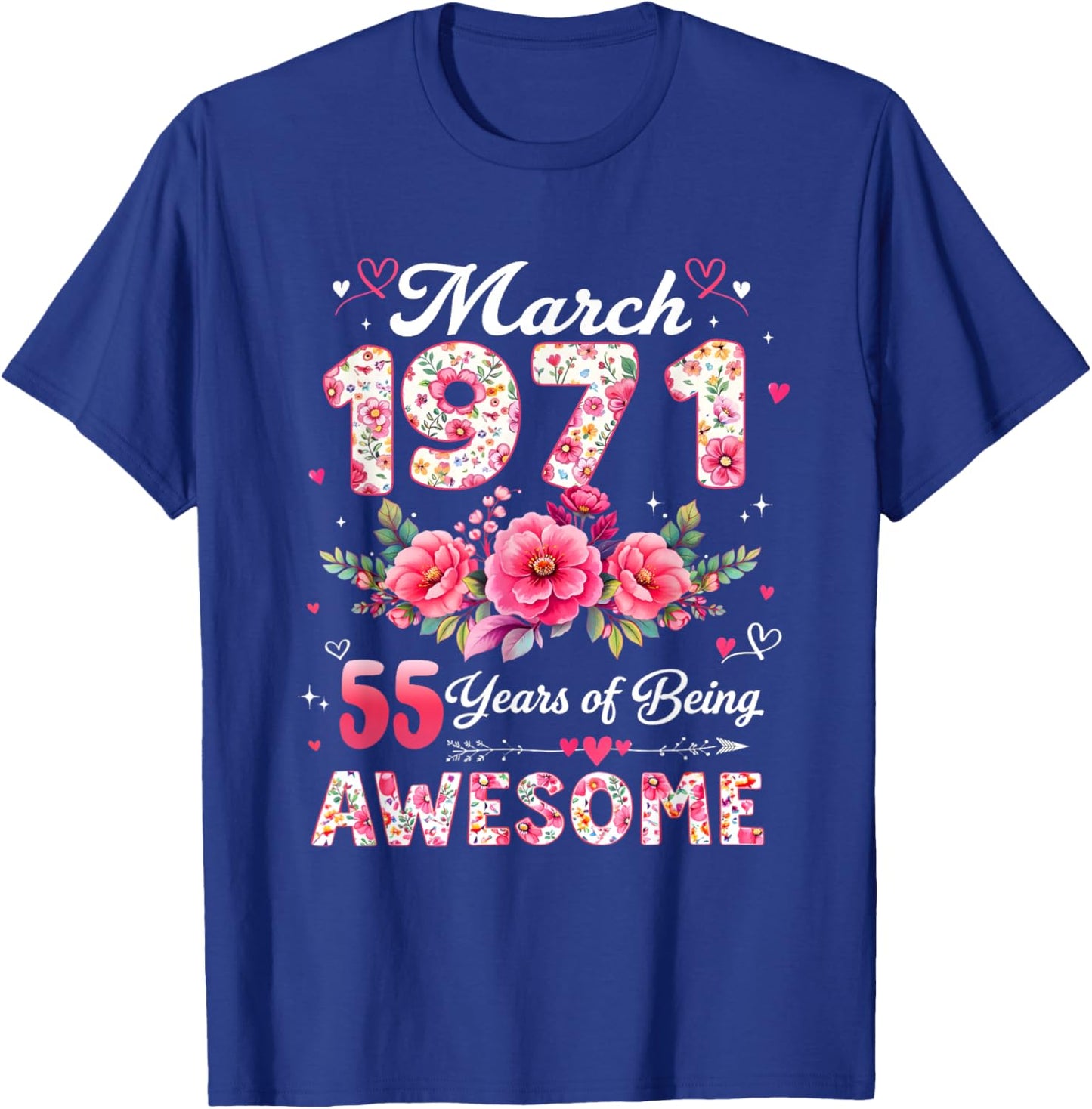 55 Year Old March 1971 Floral 55th Birthday Men Women T-Shirt - T-Shirt | Royal