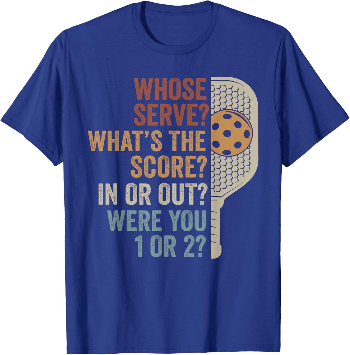 Whose Serve What's The Score Funny Pickleball Questions T-Shirt - T-Shirt | Royal