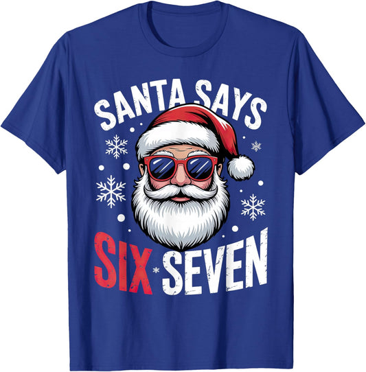 Santa Says Six Seven Christmas 67 T-Shirt - T-Shirt | Royal