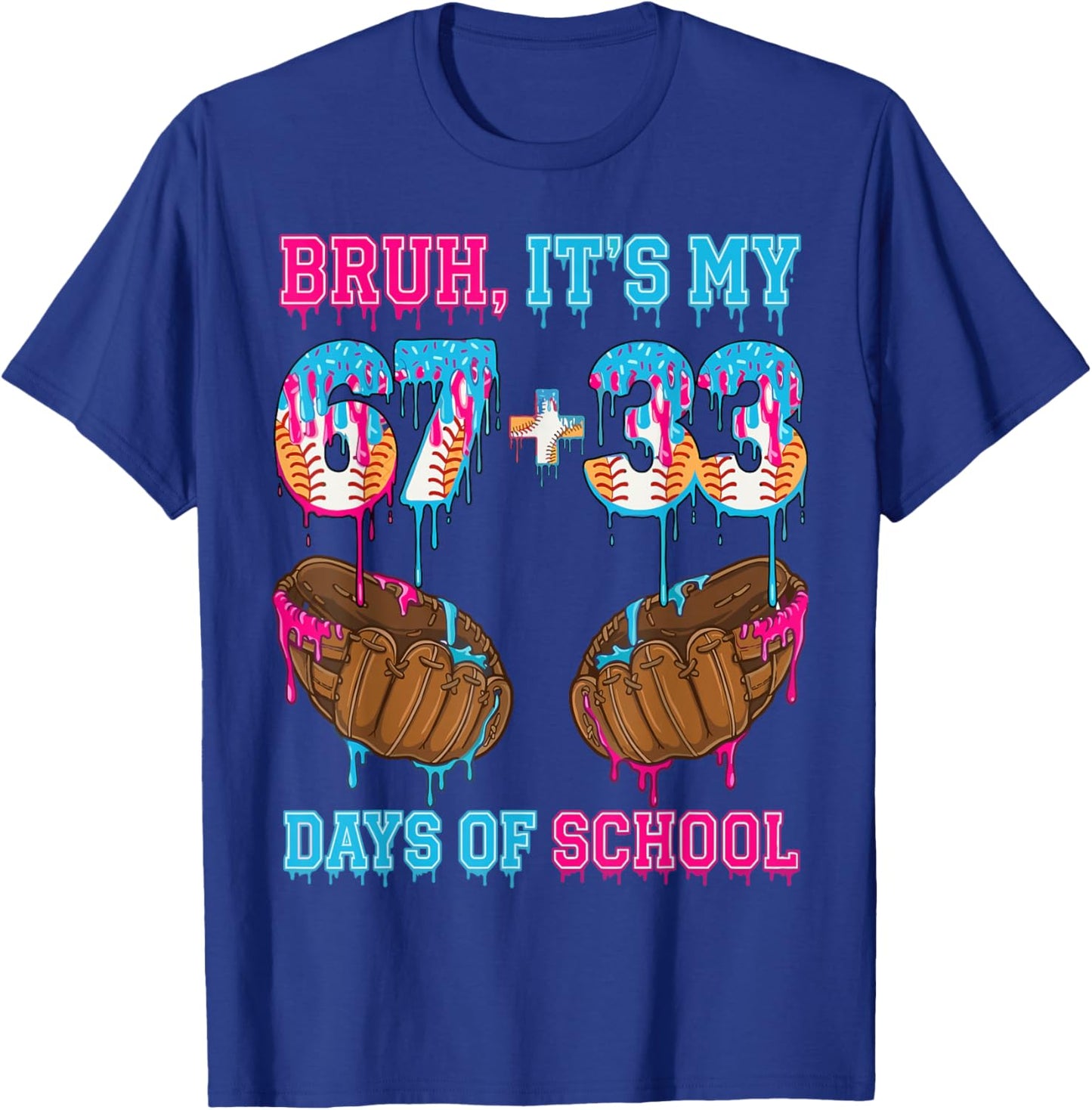 Bruh Its My 67 33 Day of School Baseball Boys Kids 100th Day T-Shirt - T-Shirt | Royal