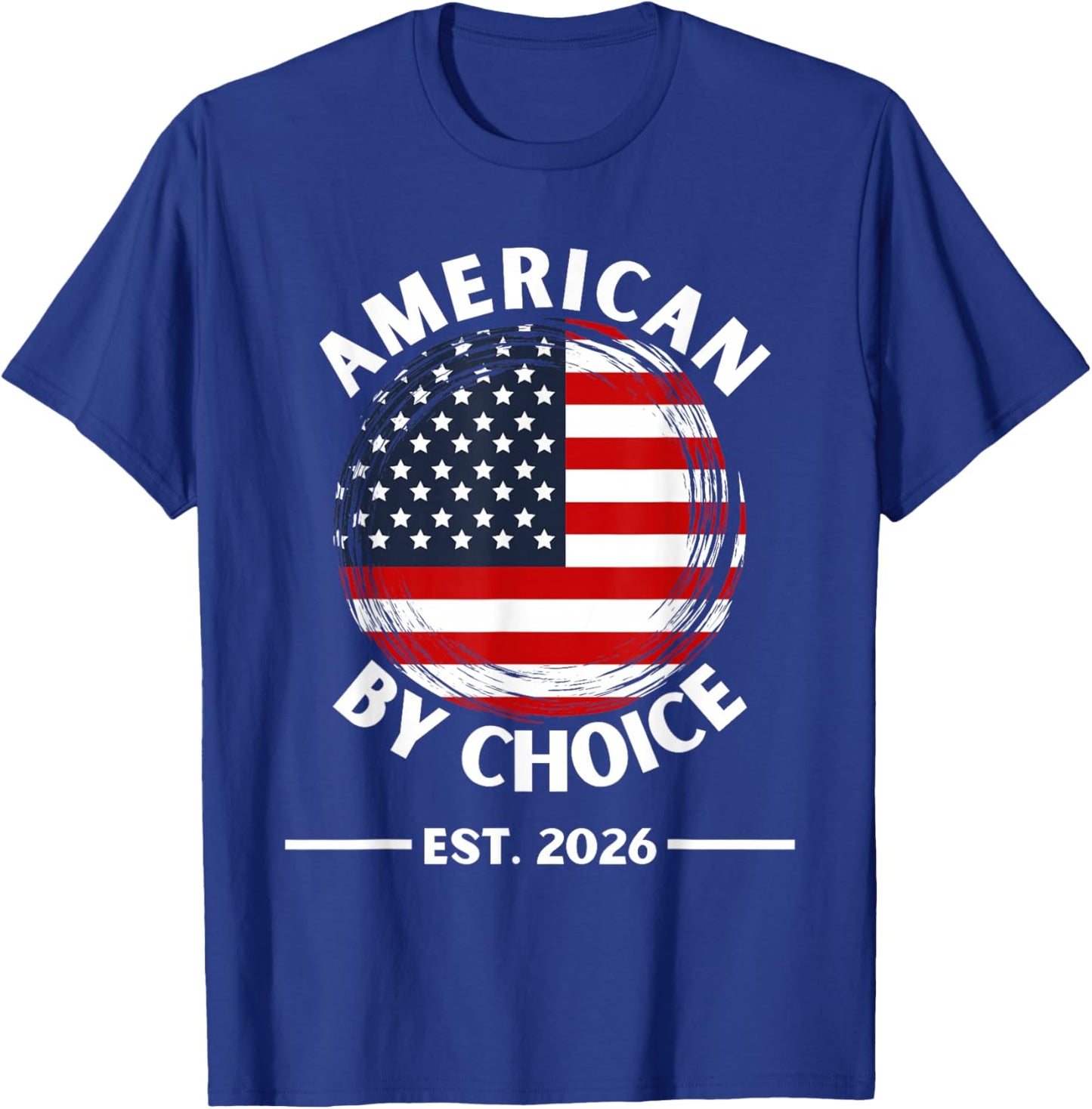 US Citizenship American by Choice Est 2026 USA Flag T-Shirt - T-Shirt | Royal
