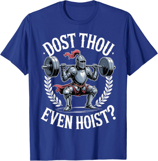 Dost Thou Even Hoist? T-Shirt - T-Shirt | Royal