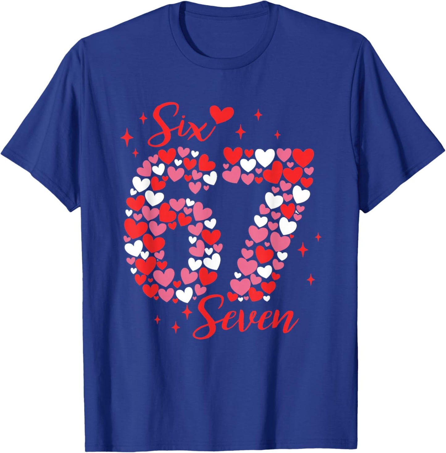 Valentine 67 Six Seven 6 7 Meme Valentines Day Girls T-Shirt - T-Shirt | Royal