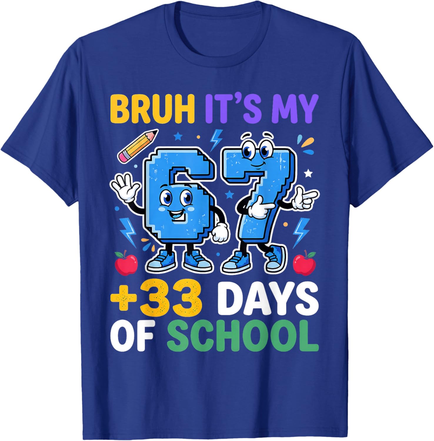 Bruh Its My 67 33 Days of School Toddler Boy Girls 100th Day T-Shirt - T-Shirt | Royal