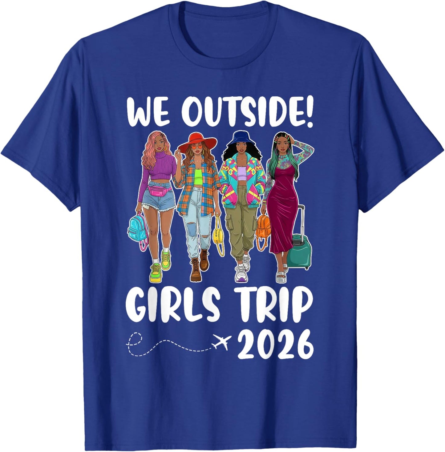 We Outside Girls Trip 2026 Black Sistas Together Traveling T-Shirt - T-Shirt | Royal