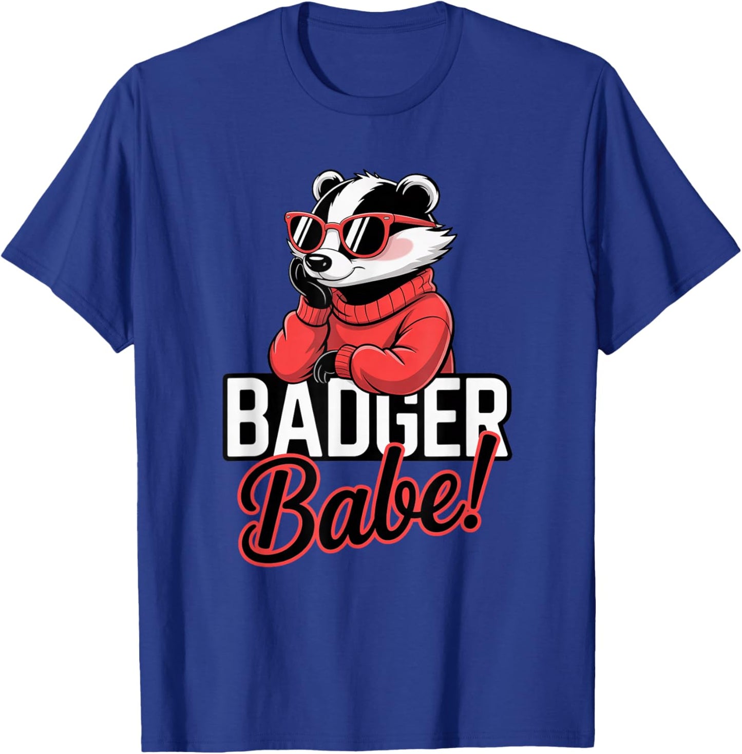 Badger Babe! Feminine Sunglasses, Fun Animal Graphic T-Shirt - T-Shirt | Royal