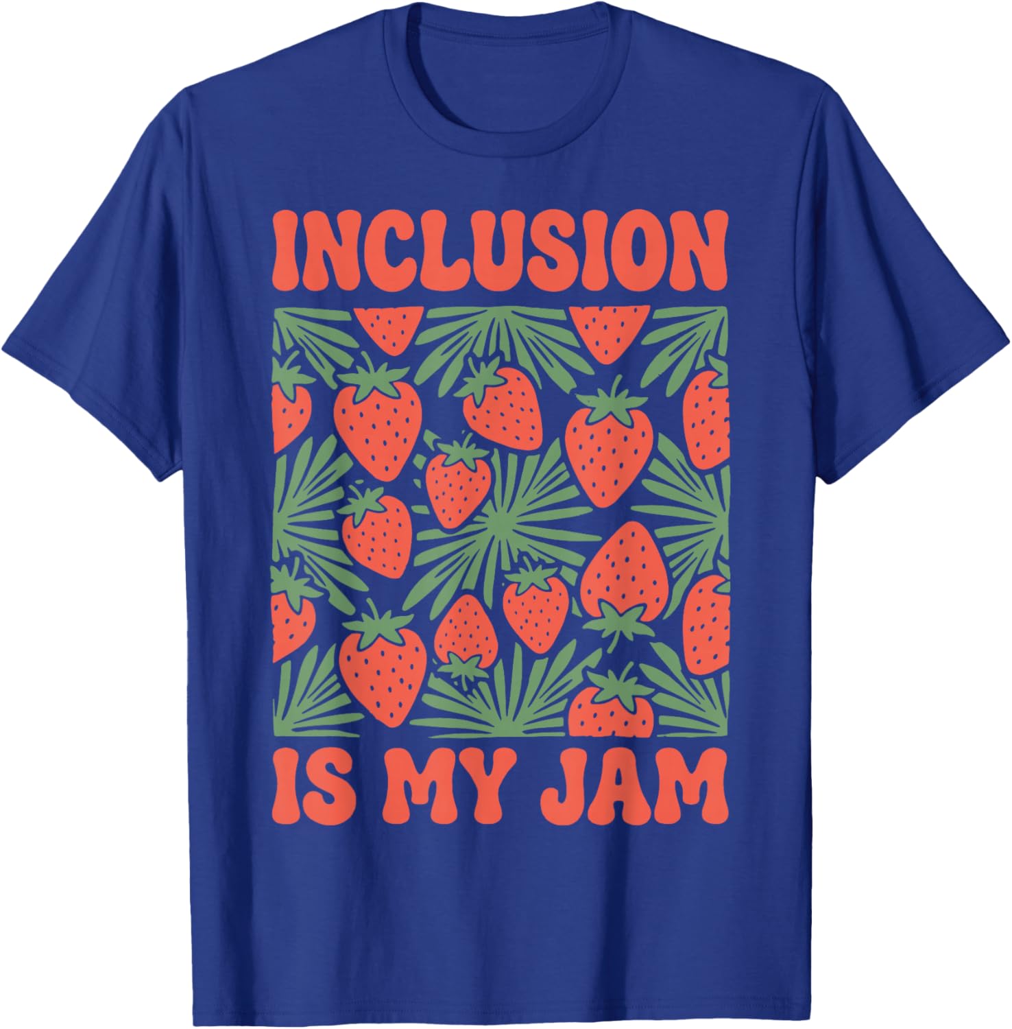 Inclusion is My Jam T-Shirt - T-Shirt | Royal