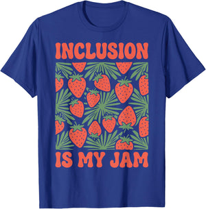 Inclusion is My Jam T-Shirt - T-Shirt | Royal