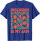 Inclusion is My Jam T-Shirt - T-Shirt | Royal