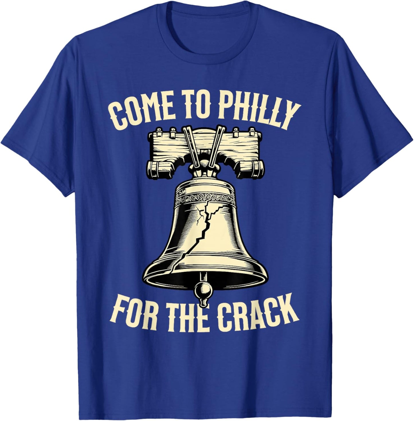 Come to Philly for The Crack Funny Patriotic PA Pride T-Shirt - T-Shirt | Royal